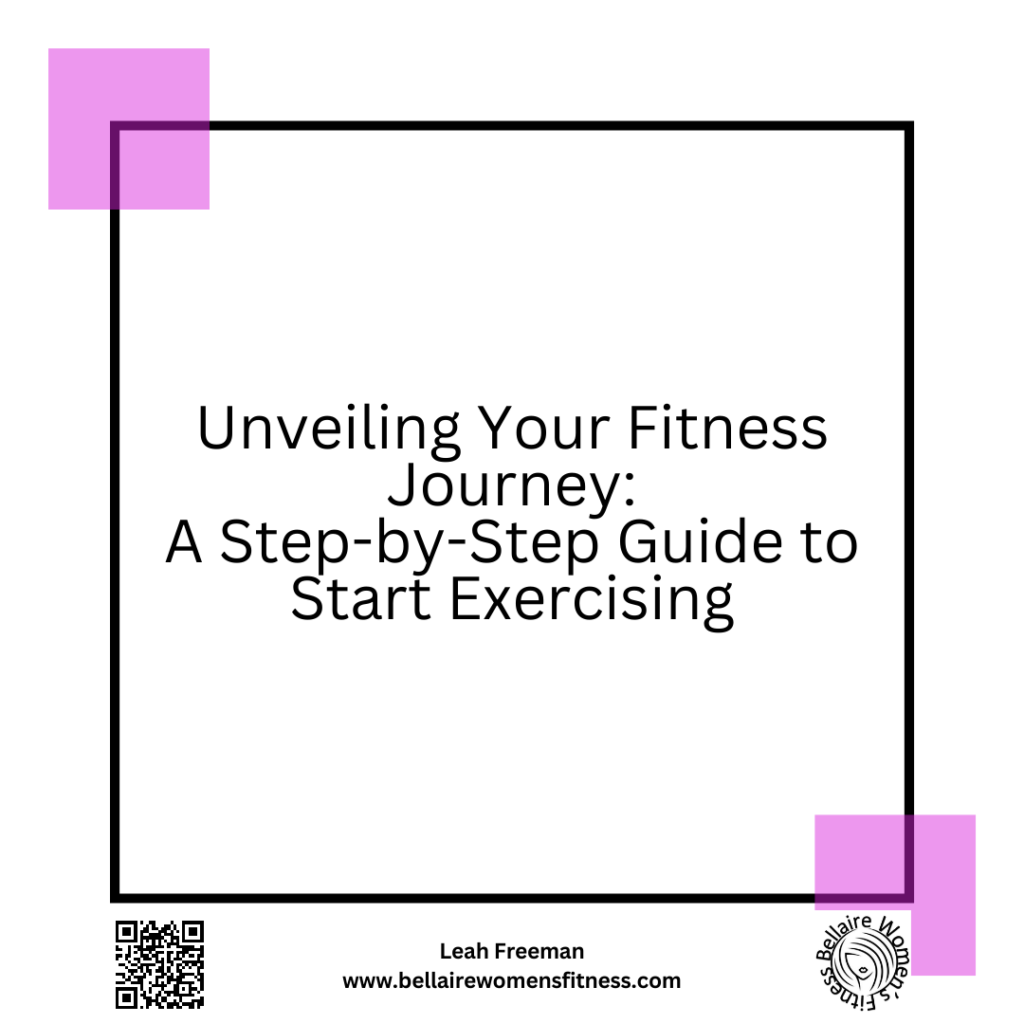 Unveiling Your Fitness Journey: A Step-by-Step Guide to Start Exercising