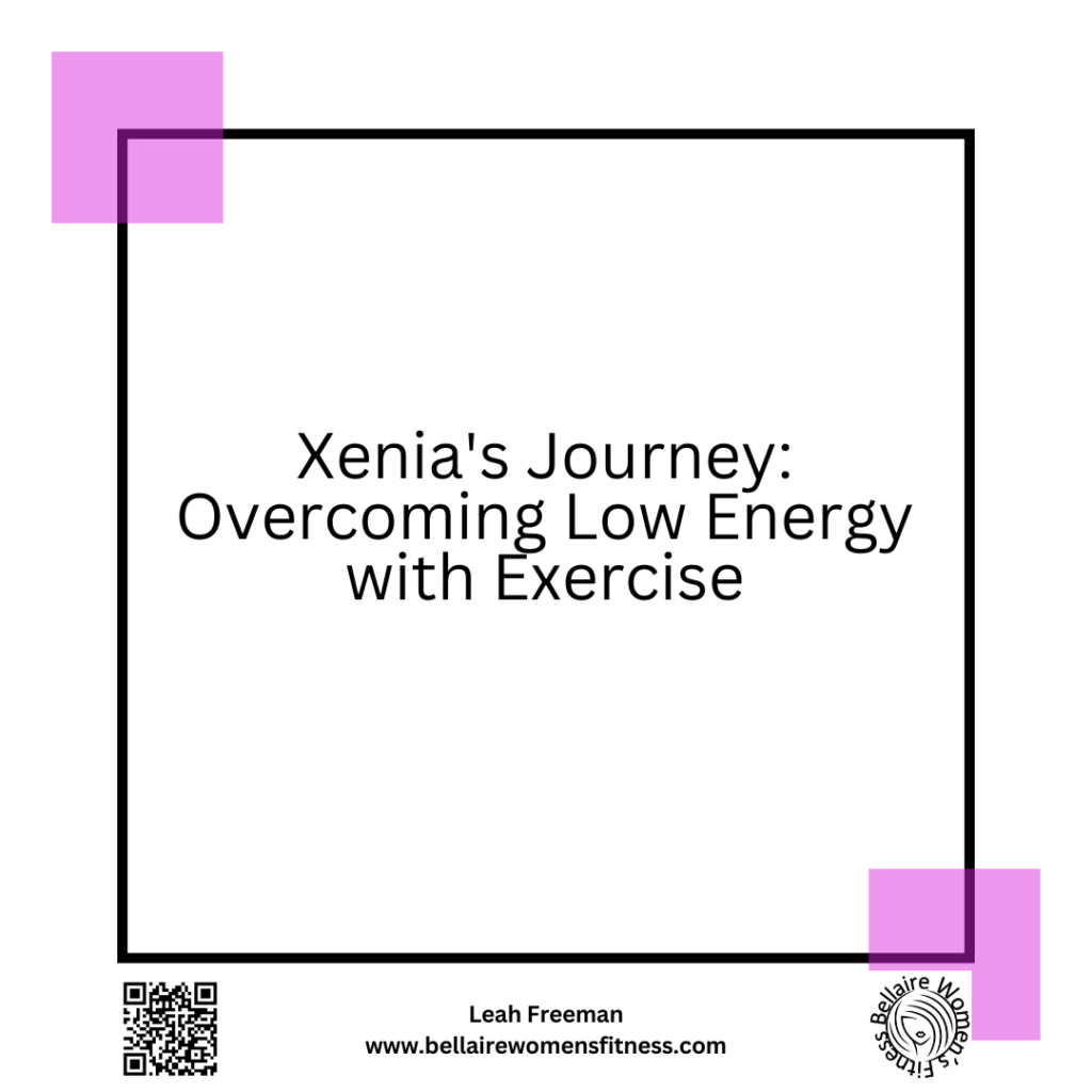 Xenia's Journey: Overcoming Low Energy with Exercise