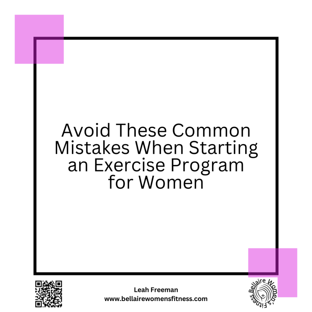 Avoid These Common Mistakes When Starting an Exercise Program for Women